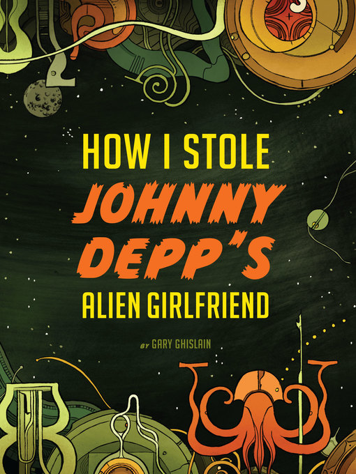 Title details for How I Stole Johnny Depp's Alien Girlfriend by Gary Ghislain - Available